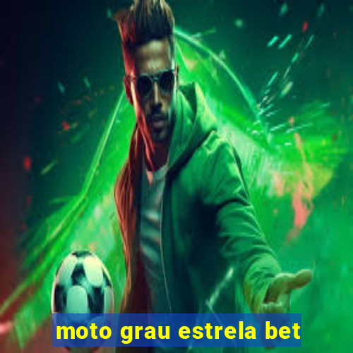 moto grau estrela bet